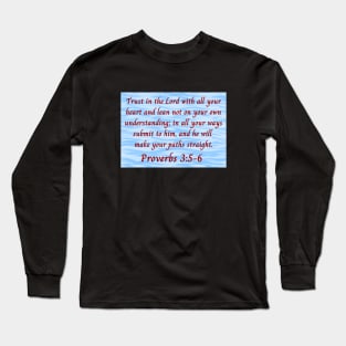 Bible Verse Proverbs 3:5-6 Long Sleeve T-Shirt